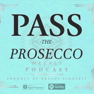 Pass The Prosecco