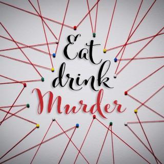 Eat Drink Murder