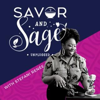 Savor and Sage Unplugged