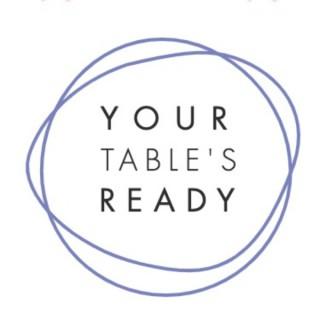 Your Table's Ready