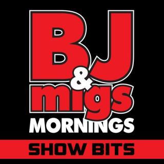 BJ & Migs Show Bits