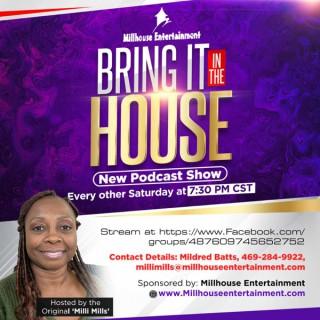 'BRING IT IN THE HOUSE' - new Podcast Show