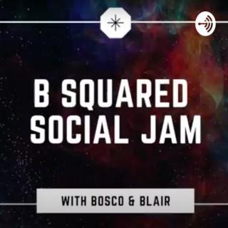 B Squared Social Jam