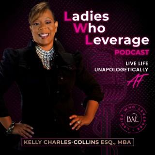 Ladies Who Leverage - Kelly Charles-Collins