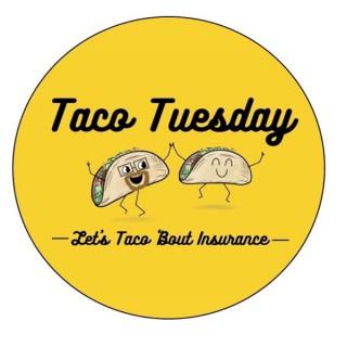 Taco Tuesday: Let's Taco 'Bout Insurance