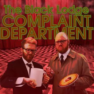 Black Lodge Complaint Department