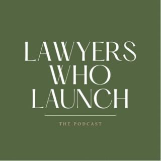 Lawyers Who Launch