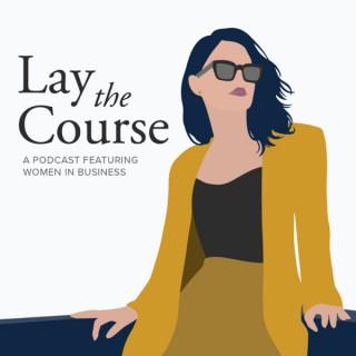 Lay the Course Podcast