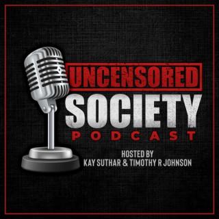 Uncensored Society Podcast
