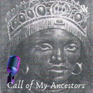 Call Of My Ancestors: True Stories, Wisdom, and Real Conversations about Life