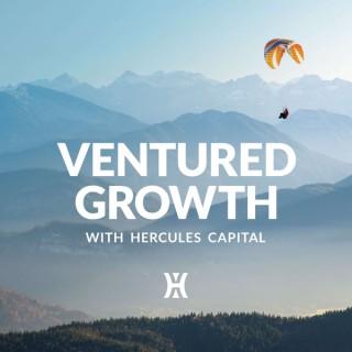Ventured Growth with Hercules Capital
