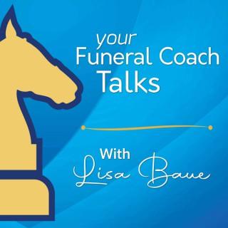 Your Funeral Coach Talks