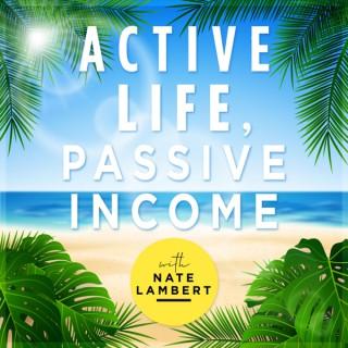 Active Life, Passive Income