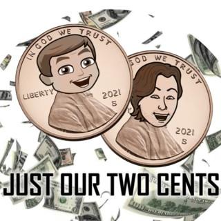 Just Our 2 Cents