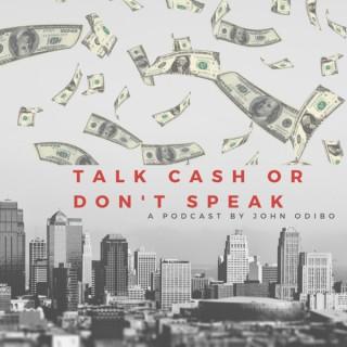 Talk Cash or Don't Speak