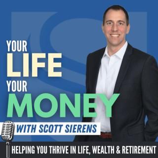 Your Life, Your Money with Scott Sierens