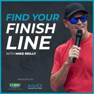 Find Your Finish Line with Mike Reilly