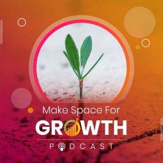Make Space for Growth Podcast