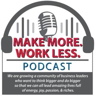 Make More Work Less podcast