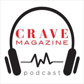 CRAVE Magazine Podcast