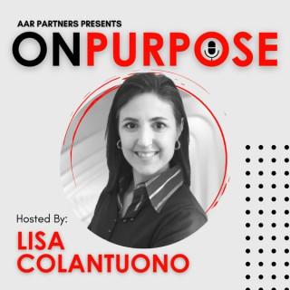 On Purpose with Lisa Colantuono