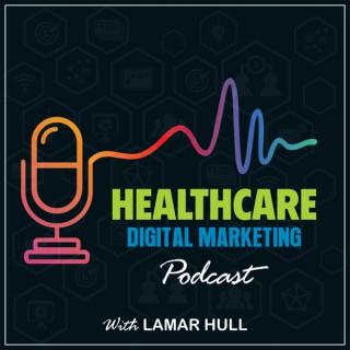 Healthcare Digital Marketing Podcast
