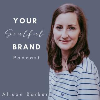 Your soulful brand