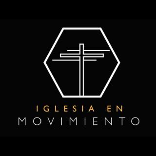 Iglesia en Movimiento/ Church on the Move