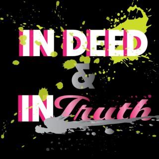 In Deed and In Truth Podcast