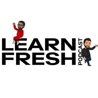 Learn Fresh Podcast