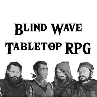 Blind Wave Tabletop Roleplaying