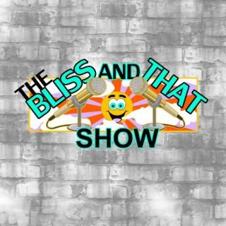 Bliss and That Show's Podcast