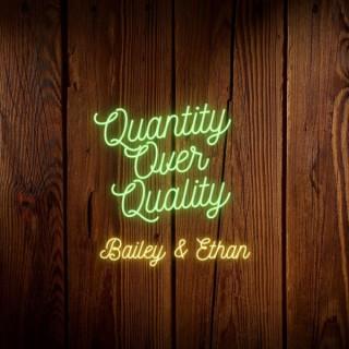 Quantity Over Quality