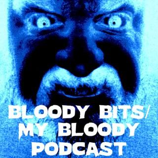 Bloody Bits/My Bloody Podcast