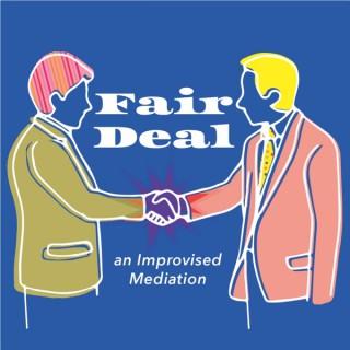 Fair Deal: An Improvised Mediation