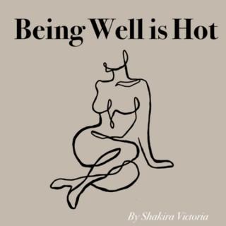 Being Well Is Hot