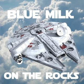 Blue Milk On The Rocks Podcast