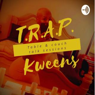 T.R.A.P. KweenS Table & Couch Talk Sessions