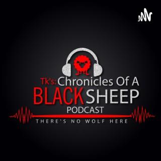 T.K.'s:Chronicles of a Black Sheep Podcast