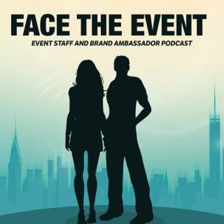 Face The Event - Event Staff & Brand Ambassador Podcast