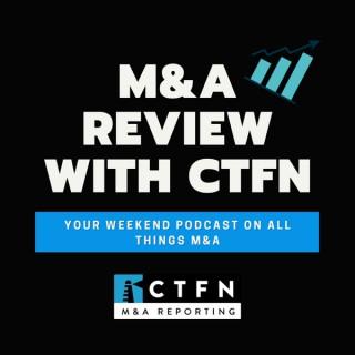 M&A Review with CTFN