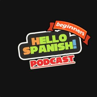 Hello Spanish Podcast Beginners