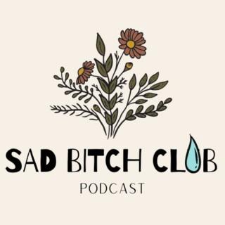 Sad Bitch Club