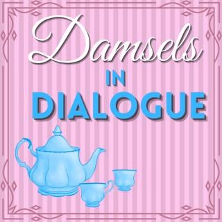 Damsels in Dialogue