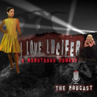 I Love Lucifer the Podcast