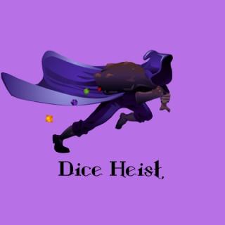 Dice Heist Podcast
