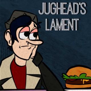 Jughead's Lament