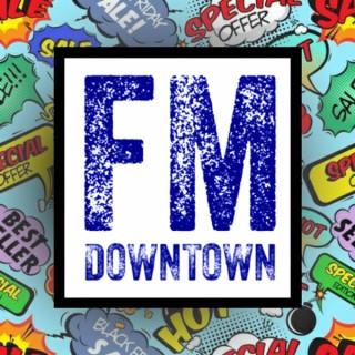 FM DOWNTOWN™