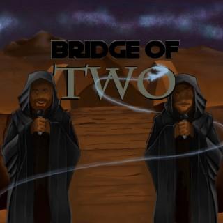 Bridge of Two