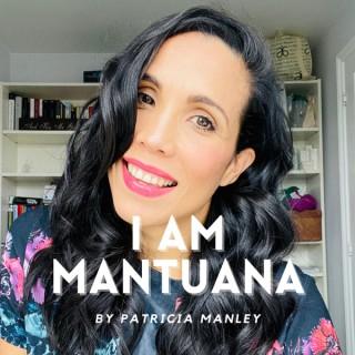 I am Mantuana with Patricia Manley